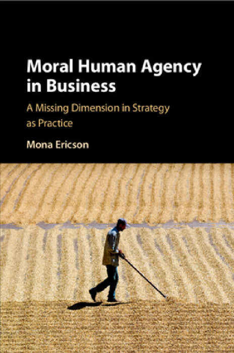 Moral Human Agency in Business by Mona Margareta Ericson