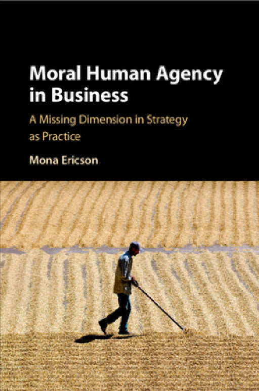 Moral Human Agency in Business by Mona Margareta Ericson