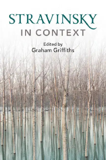 Stravinsky in Context by Graham Griffiths
