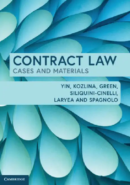 Contract Law: Cases and Materials by Kenneth Yin, Simon Kozlina, Kelly Green