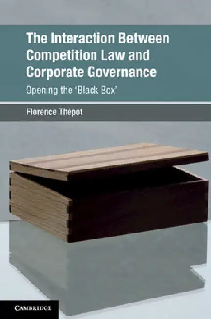 The Interaction Between Competition Law and Corporate Governance by Florence Thépot