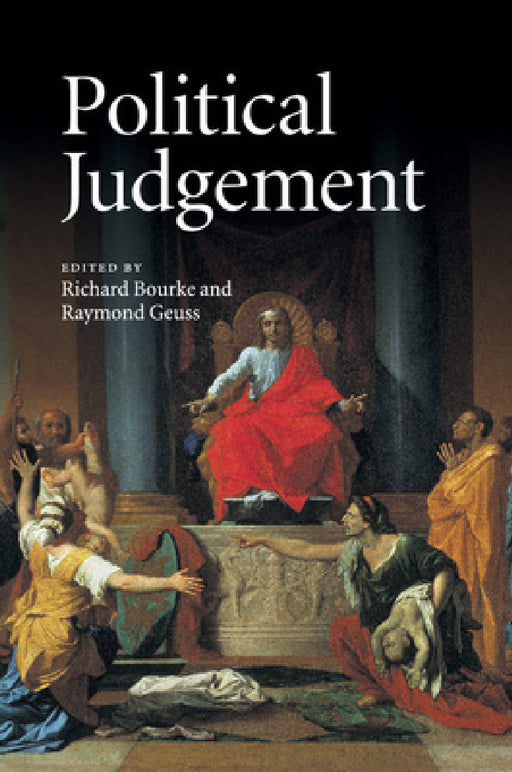 Political Judgement by Richard Bourke, Raymond Geuss
