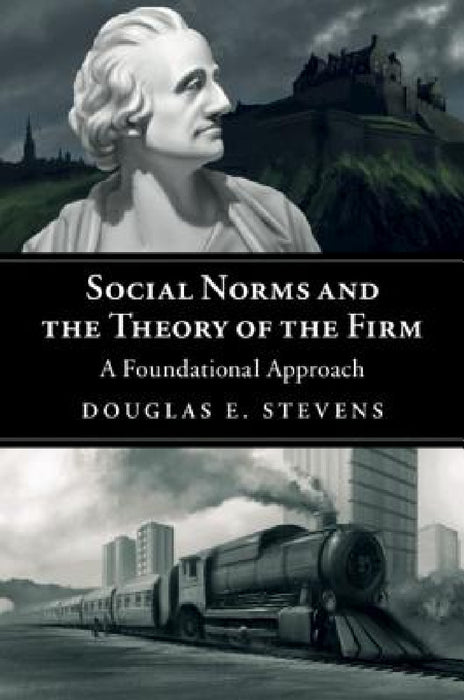 Social Norms and the Theory of the Firm by Douglas E. Stevens