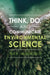 Think, Do, and Communicate Environmental Science by Tara Ivanochko