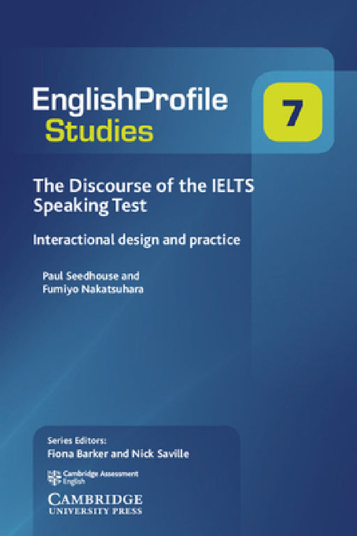 The Discourse of the IELTS Speaking Test by Paul Seedhouse, Fumiyo Nakatsuhara, Nick Saville