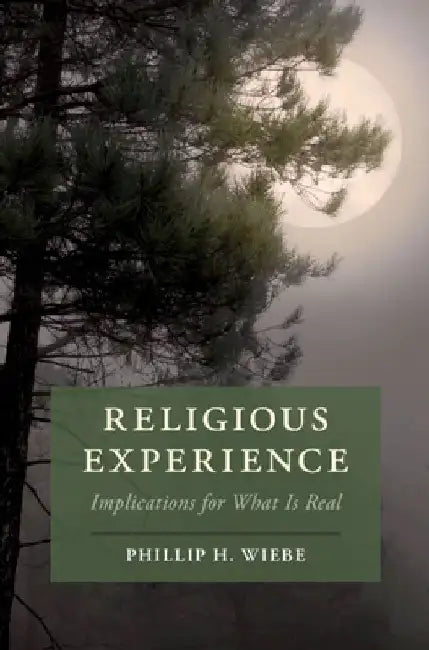 Religious Experience by Phillip H. Wiebe