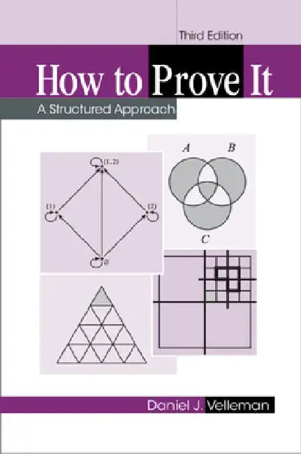 How to Prove It: A Structured Approach by Daniel J. Velleman