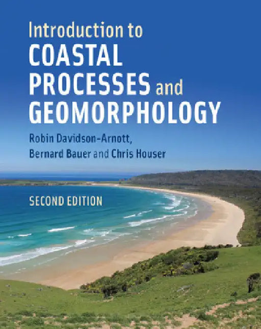 Introduction to Coastal Processes and Geomorphology by Robin Davidson-Arnott