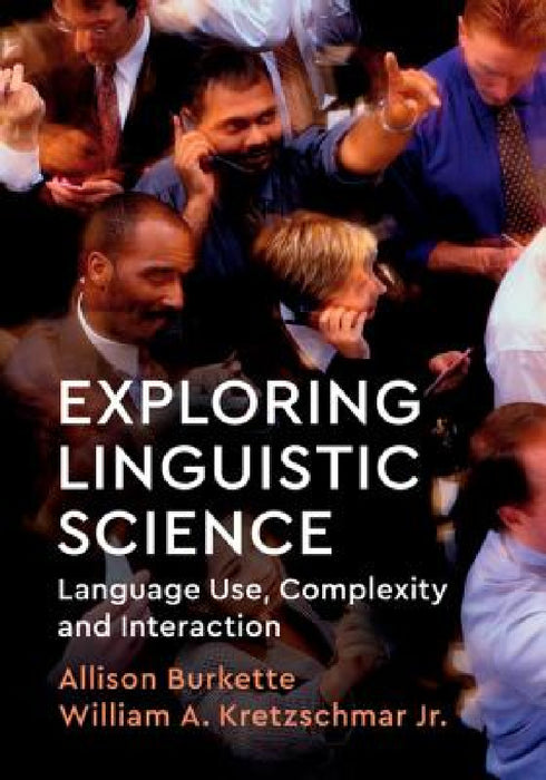 Exploring Linguistic Science by Allison Burkette, Jr. Kretzschmar William A.
