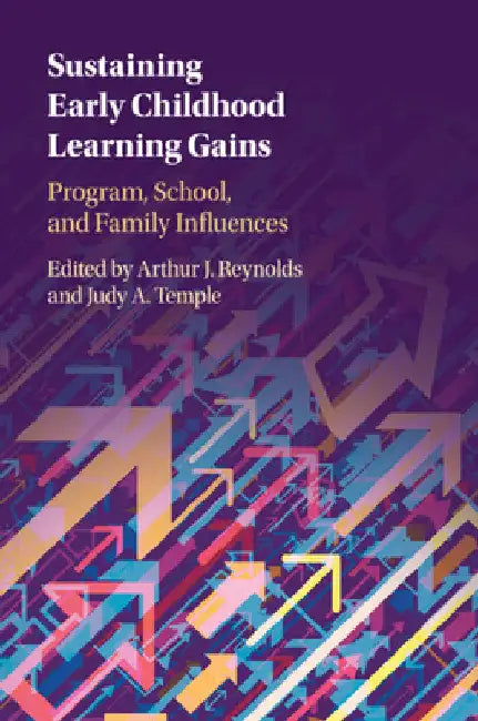 Sustaining Early Childhood Learning Gains by Arthur J. Reynolds