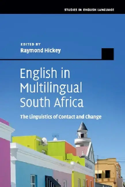 English in Multilingual South Africa by Raymond Hickey