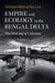 Empire and Ecology in the Bengal Delta by Debjani Bhattacharyya