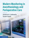 Modern Monitoring in Anesthesiology and Perioperative Care by Andrew B. Leibowitz