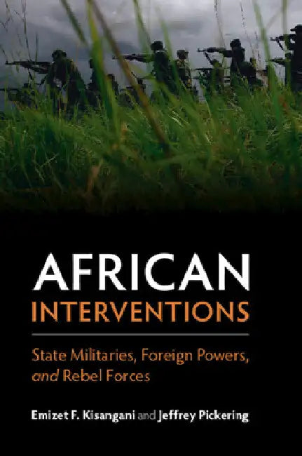 African Interventions by Emizet F. Kisangani