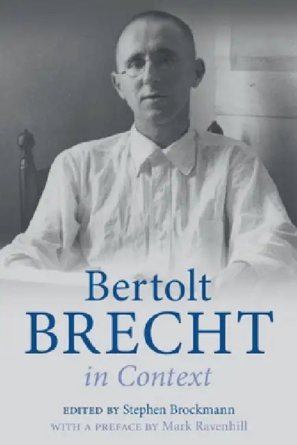 Bertolt Brecht in Context by Stephen Brockmann