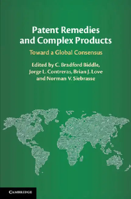 Patent Remedies and Complex Products by C. Bradford Biddle