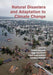 Natural Disasters and Adaptation to Climate Change by Sarah Boulter, Jean Palutikof, David John Karoly
