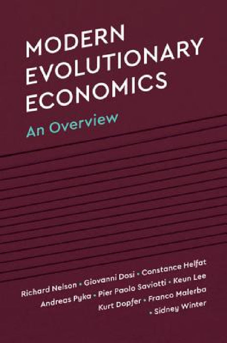 Modern Evolutionary Economics by Richard R. Nelson, Giovanni Dosi, Constance E. Helfat