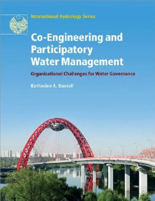 Co-Engineering and Participatory Water Management by Katherine A. Daniell