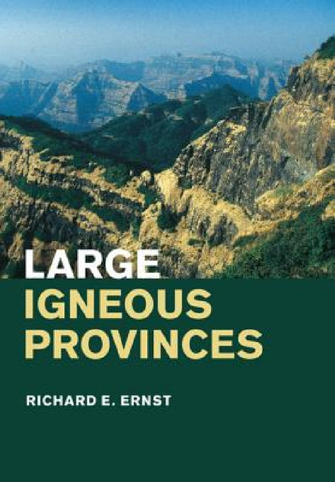 Large Igneous Provinces by Richard E. Ernst
