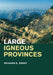 Large Igneous Provinces by Richard E. Ernst
