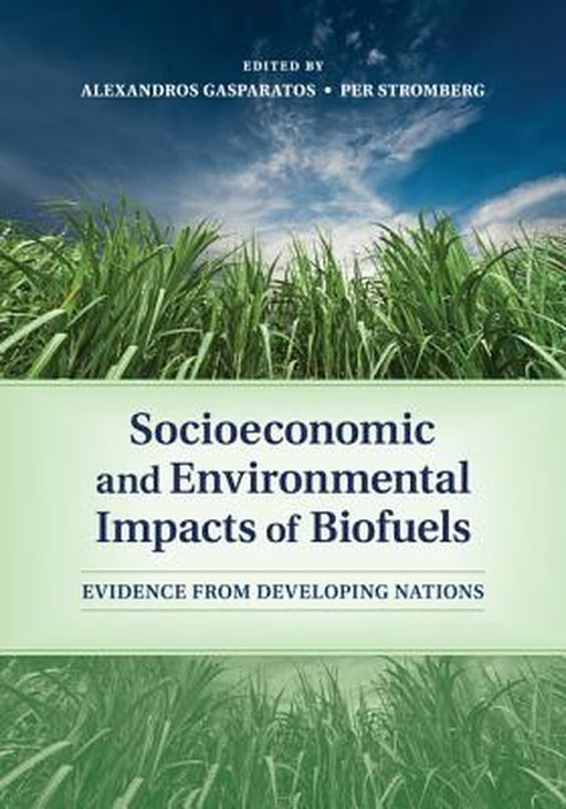Socioeconomic and Environmental Impacts of Biofuels by Gasparatos
