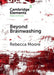 Beyond Brainwashing: Perspectives on Cultic Violence by Rebecca Moore
