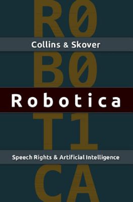 Robotica by Ronald K. L. Collins, David M. Skover