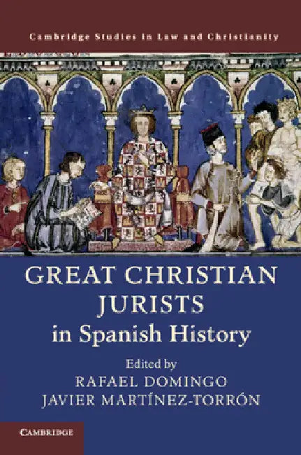 Great Christian Jurists in Spanish History by Rafael Domingo