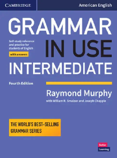 Grammar in Use Intermediate Student's Book with Answers: Self-Study Reference and Practice for Students of American English by Raymond Murphy