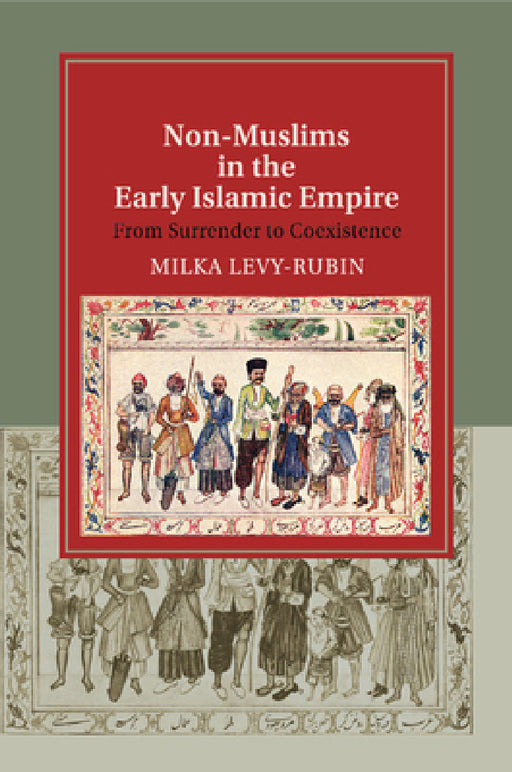 Non-Muslims in the Early Islamic Empire by Milka Levy-Rubin