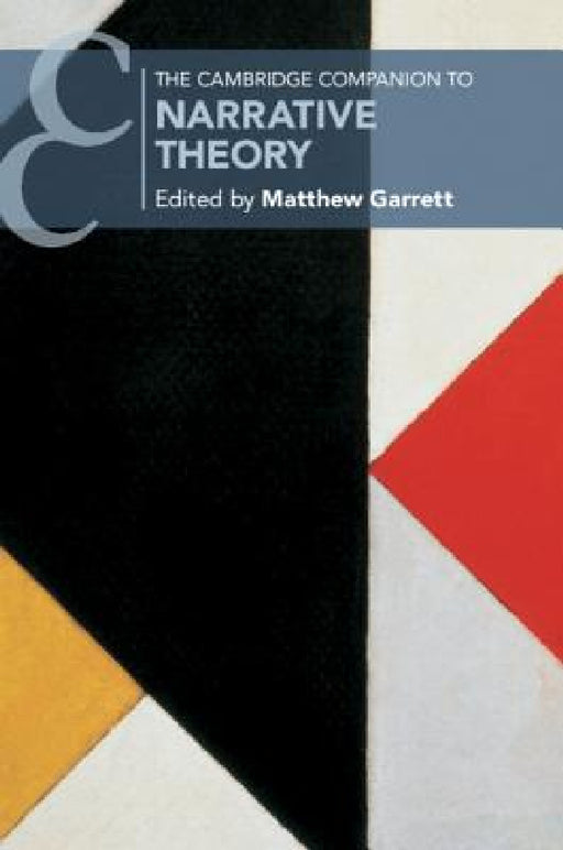 The Cambridge Companion to Narrative Theory by Matthew Garrett
