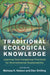 Traditional Ecological Knowledge: Learning from Indigenous Practices for Environmental Sustainability by Melissa K. Nelson