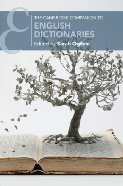 The Cambridge Companion to English Dictionaries by Sarah Ogilvie