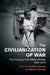 The Civilianization of War by Andrew Barros