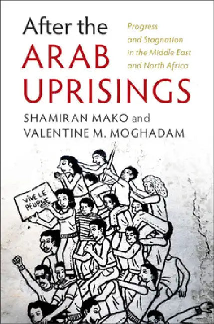 After the Arab Uprisings by Shamiran Mako