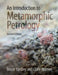 An Introduction to Metamorphic Petrology by Bruce Yardley