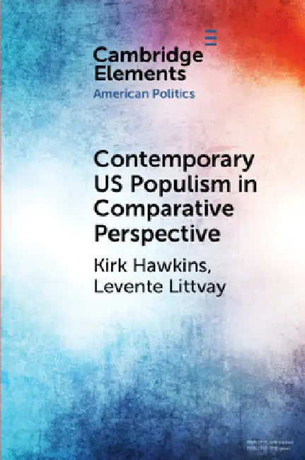 Contemporary US Populism in Comparative Perspective by Kirk Hawkins