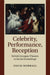 Celebrity, Performance, Reception by David Worrall