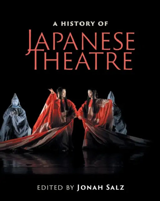 A History of Japanese Theatre by Jonah Salz
