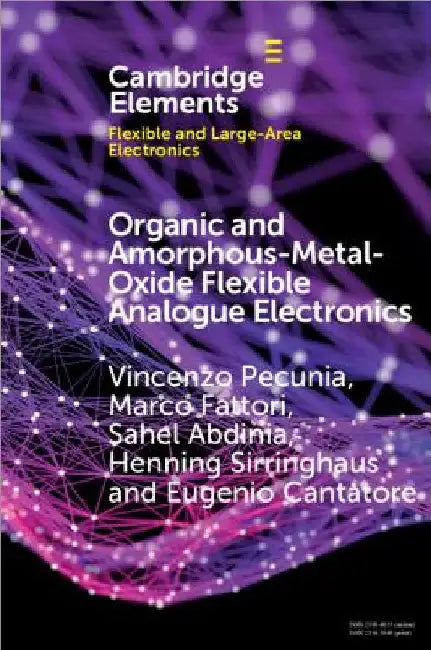 Organic and Amorphous-Metal-Oxide Flexible Analogue Electronics by Vincenzo Pecunia