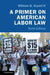 A Primer on American Labor Law by IV Gould William B.