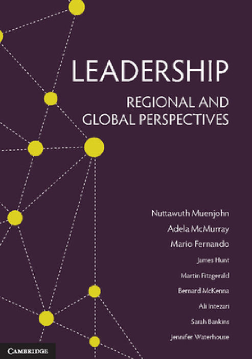 Leadership: Regional and Global Perspectives by Nuttawuth Muenjohn, Adela McMurray, Mario Fernando