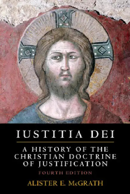 Iustitia Dei by Alister E. McGrath