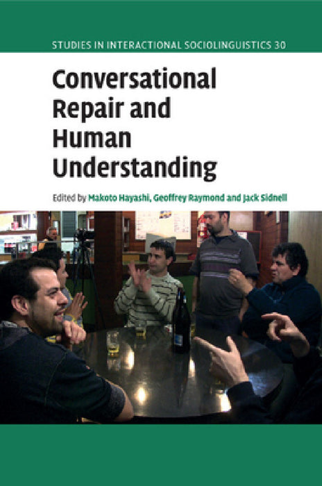Conversational Repair and Human Understanding by Makoto Hayashi, Geoffrey Raymond, Jack Sidnell