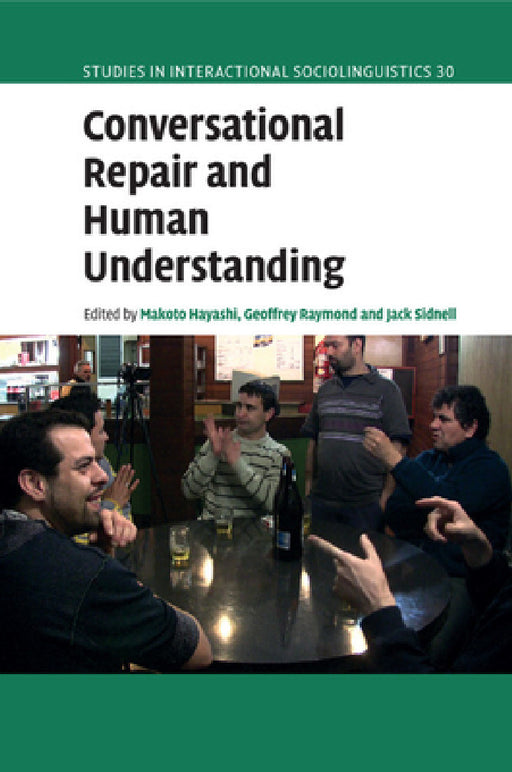 Conversational Repair and Human Understanding by Makoto Hayashi, Geoffrey Raymond, Jack Sidnell