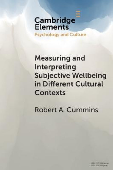 Measuring and Interpreting Subjective Wellbeing in Different Cultural Contexts by Robert A. Cummins