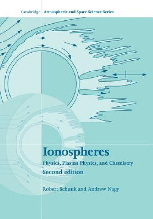 Ionospheres by Robert Schunk, Andrew Nagy
