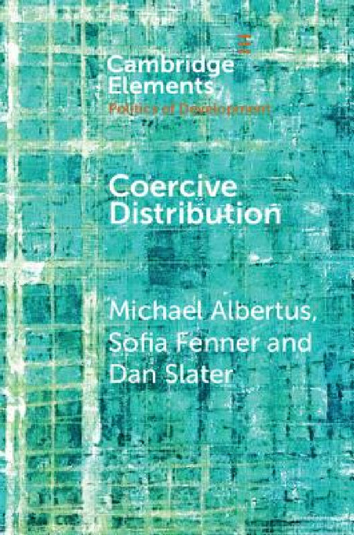 Coercive Distribution by Michael Albertus, Sofia Fenner, Dan Slater