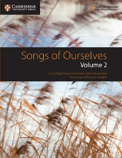 Songs of Ourselves: Volume 2: Cambridge Assessment International Education Anthology of Poetry in English by Mary Wilmer